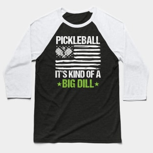 Funny Vintage Pickleball Its Kind Of A Big Dill Racket Sport pickleball Baseball T-Shirt